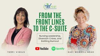 From the Front Lines to the C-Suite: Nursing Leadership, Diversion Crises, and Battling Burnout