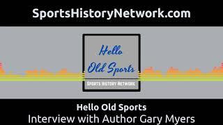 Hello Old Sports - Interview with Author Gary Myers