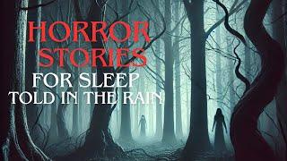 Adult Horror Stories to Relax / Sleep | With Rain Sounds. Terrifying Tales Vol 4