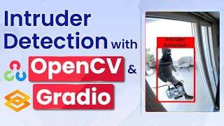 Detect Home Intruders with OpenCV and Gradio