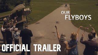 OUR FLYBOYS | Official Trailer - Short Film