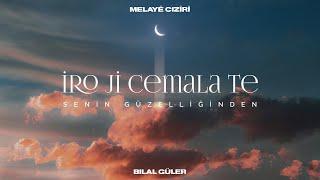 İro Ji Cemala Te | Bilal Güler | Diwana Melayê Cizîrî