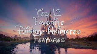 Top 12 Favorite Disney Animated Features