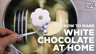 How to Make White Chocolate at Home - Ep.58 - Craft Chocolate TV