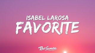 Isabel LaRosa – favorite (Lyrics) "darling can i be your favorite"