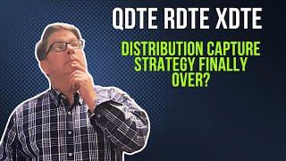 X,R,QDTE: Distribution Capture Strategy Finally Over?