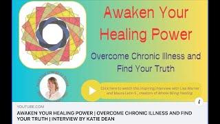 Awakening Your Healing Power with Lisa Warner and Maura Leon S ... Interview by Katie Dean