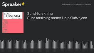 Sund forskning sætter lup på luftvejene