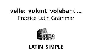 velle: volunt volebant voluerunt ... | Latin Grammar Exercises | Verbis Latinis