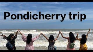 Girl's trip to pondicherry || Bangalore to pondicherry || Two day's trip || Budget- 4k