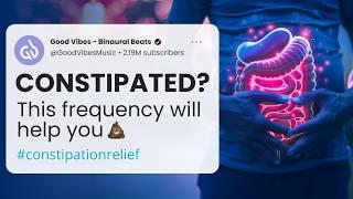 Constipation Relief Binaural Beats: Bowel Movement Music for Constipation