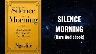 Silence Morning - Change Your Life Only 30 Minutes Every Morning Audiobook