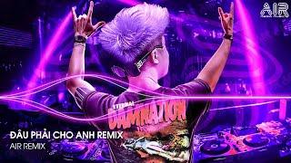 Đâu Phải Cho Anh Remix - Vậy Trái Tim Người Đem Trao Cho Ai Đâu Phải Cho Anh Remix TikTok