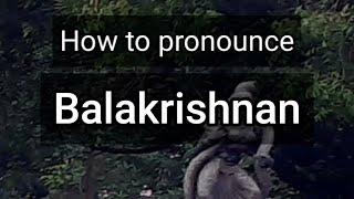 How to Pronounce Balakrishnan