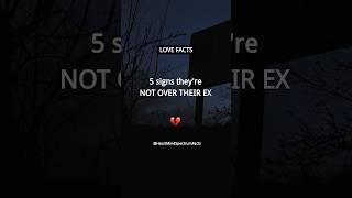 5 signs they're NOT OVER their ex | Crush Facts and Love Facts #shorts