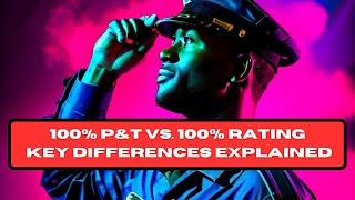 100% Permanent & Total vs. 100% VA Disability: Key Differences Explained