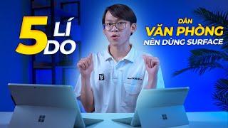 5 Lý do dân Văn Phòng nên dùng Surface