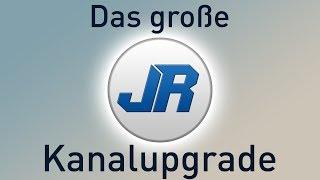 Das große Kanalupgrade - Teil 1: Überblick