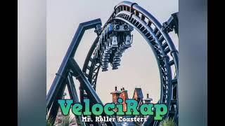 VelociRap - Mr. Roller Coasters (Official Audio)