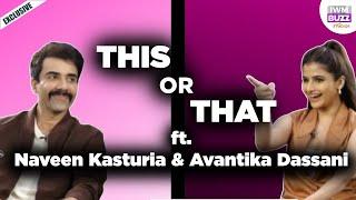 THIS or THAT with a TWIST ft. Naveen Kasturia & Avantika Dassani