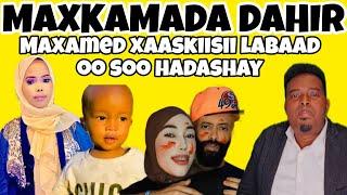 MAXKAMADA DAHIR ALASOW || Maxamed xaaskiisii labaad oo soo hadashay runta banaanka keentay