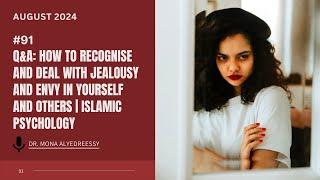 91 | Q&A: How To Recognise and Deal With Jealousy and Envy in Yourself and Others