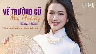 [MV] Về Trường Cũ Mà Thương | Sáng tác Hằng Phạm PTK | Retimes Studio