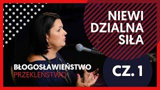 Niewidzialna Siła || "Błogosławieństwo i przekleństwo"  CZ.1 || dr Anna Saj