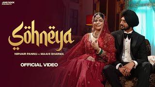 Sohneya - Nirvair Pannu (Official Video) Maahi Sharma | Deol Harman | Hitesh Arora | Juke Dock