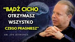 MILCZ I DZIAŁAJ TAK, JAKBYŚ NIE MIAŁ NIC DO STRACENIA | Prawo Przyciągania | Joe Dispenza po Polsku