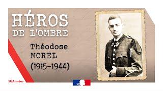 Les « héros de l’ombre », combattants de la France libre : Théodose Morel