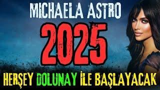 MICHAELA ASTRO: 2025 HERHANGİ BİR YIL DEĞİL, MÜTHİŞ KEHANETLER, HERŞEY KOÇ DOLUNAYI İLE BAŞLAYACAK