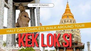 Kek Lok Si Temple Penang | Walkaround full tour | Visiting guide