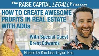 How To Create Awesome Profits In Real Estate With ADUs with our special guest & client Brent Edwards