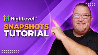 Mastering Gohighlevel Snapshots: A Comprehensive Guide