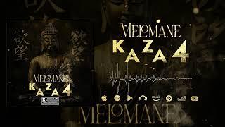 MELOMANE  -  KAZA (PART. 4)