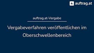 auftrag.at-Vergabe | Vergabeverfahren veröffentlichen im Oberschwellenbereich im eForms Standard