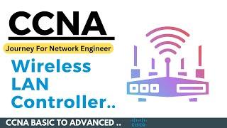 Cisco Wireless LAN Controller Configuration : Step By Step Guide For Beginner |CCNA Course In Hindi