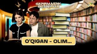 O'qigan - olim... Gapirmasak Bo'lmaydi