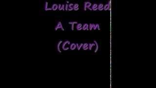 A Team (Cover) - Louise Reed.