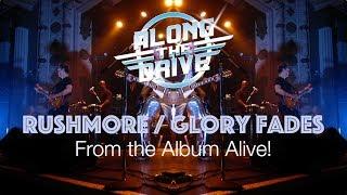 Along the Drive - "Rushmore / Glory Fades" ALive! (Official Music Video)