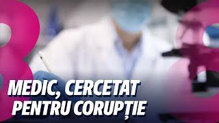 Știri: Medic, cercetat pentru corupție /Trimiși pe banca acuzaților /12.11.2024