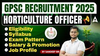 GPSC Horticulture officer 2025 | Horticulture Officer | Notification Out | by Sandeep Sir