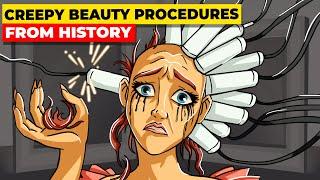 Creepy Beauty Practices from History