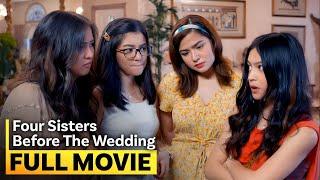 'Four Sisters Before the Wedding' FULL MOVIE | Charlie Dizon, Belle Mariano, Alexa Ilacad, Gillian