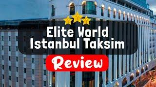 Elite World Istanbul Taksim Istanbul Review - Should You Stay At This Hotel?