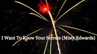 I Want To Know Your Secrets - Misty Edwards