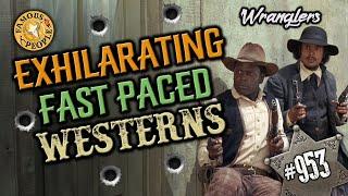 Exhilarating Fast Paced Westerns