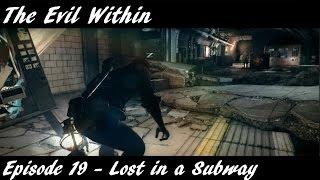 The Evil Within: #19 - Lost in a Subway