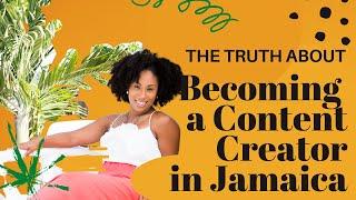 Becoming a Content Creator in Jamaica (outside of the USA)